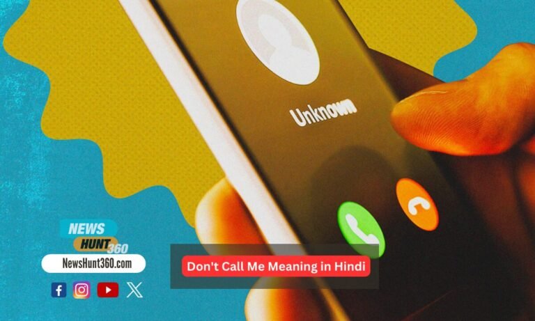 Don't Call Me Meaning in Hindi